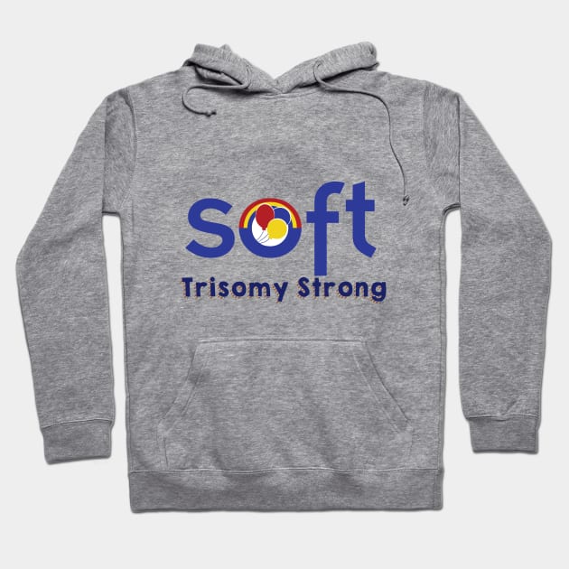Trisomy Strong Hoodie by SOFT Trisomy Awareness